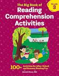 Read The Big Book of Reading Comprehension Activities, Grade 3: 100+ Activities for After-School and Summer Reading Fun, written by Hannah Braun M.Ed.