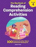 Read The Big Book of Reading Comprehension Activities, Grade 4: 100 Activities for After-School and Summer Reading Fun, written by Susan B. Katz