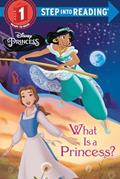 Read What Is a Princess? (Disney Princess) (Step into Reading), written by Jennifer Liberts