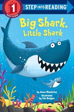 Big Shark, Little Shark (Step into Reading), written by Anna Membrino