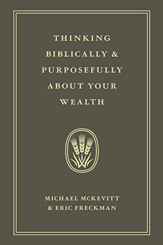 Read Thinking Biblically & Purposefully About Your Wealth, written by Michael McKevitt; Eric Freckman Read Thinking Biblically & Purposefully About Your Wealth, written by Michael McKevitt; Eric Freckman