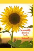 Read Purposefully Positive Daily Journal: Journaling Positivity, written by Darshelle Mister