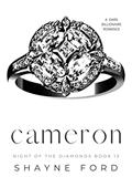 Read CAMERON: A Dark Billionaire Romance (Night of the Diamonds Book 12), written by Shayne Ford