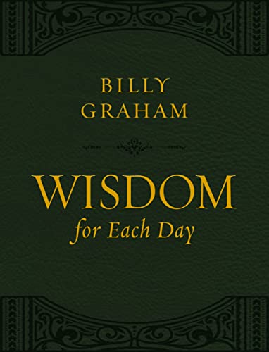 Read Wisdom for Each Day (Large Text Leathersoft): 365 Daily Devotions, written by Billy Graham