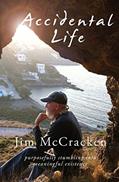 Read Accidental Life: Purposefully Stumbling into Meaningful Existence, written by Jim McCracken