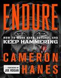 Read Endure: How to Work Hard, Outlast, and Keep Hammering, written by Cameron R. Hanes
