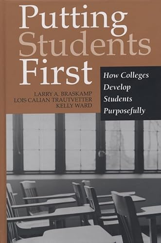 Read Putting Students First: How Colleges Develop Students Purposefully (JB - Anker Series), written by Larry A. Braskamp; Lois Calian Trautvetter; Kelly Ward