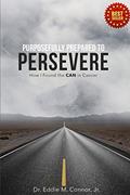 Read Purposefully Prepared to Persevere: How I Found the CAN in Cancer, written by Eddie Connor