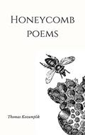 Read Honeycomb Poems, written by T. Kozumplik