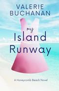 Read My Island Runway: A Honeycomb Beach Novel (The Honeycomb Beach Novels), written by Valerie Buchanan