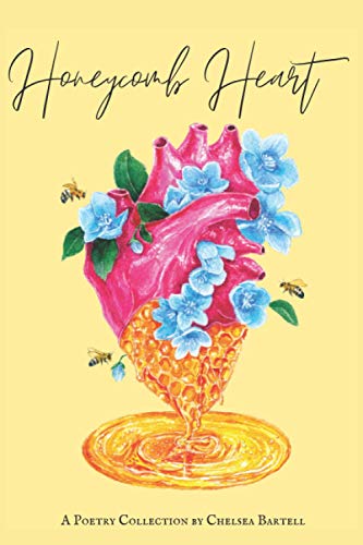 Read Honeycomb Heart, written by Chelsea Bartell