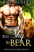 Read Too Shy to Bear (BBW Bear Shifter Paranormal Romance) (Honeycomb Valley Bears Book 5), written by Amy Alders Read Too Shy to Bear (BBW Bear Shifter Paranormal Romance) (Honeycomb Valley Bears Book 5), written by Amy Alders