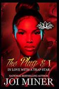 Read The Plug & I: In Love with A Trap Star (Hittas-N-Love), written by Joi Miner
