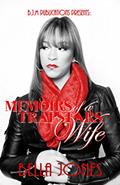 Read Memoirs of a TrapStar's Wife (Special Edition), written by Bella Jones Read Memoirs of a TrapStar's Wife (Special Edition), written by Bella Jones