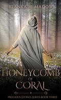 Read Honeycomb of Coral: (Precious Stones Book 3) (Precious Stones series), written by Blanka H. Madow Read Honeycomb of Coral: (Precious Stones Book 3) (Precious Stones series), written by Blanka H. Madow