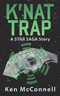 Read K'nat Trap: A Star Saga Story, written by Ken McConnell