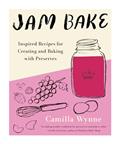 Read Jam Bake: Inspired Recipes for Creating and Baking with Preserves, written by Camilla Wynne