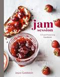 Read Jam Session: A Fruit-Preserving Handbook [A Cookbook], written by Joyce Goldstein