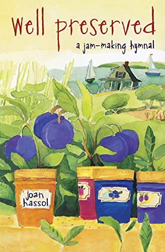 Read Well Preserved: A Jam Making Hymnal, written by Joan Hassol Read Well Preserved: A Jam Making Hymnal, written by Joan Hassol