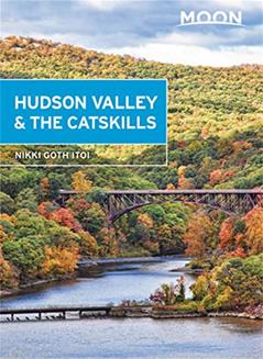 Moon Hudson Valley & the Catskills (Travel Guide), written by Nikki Goth Itoi