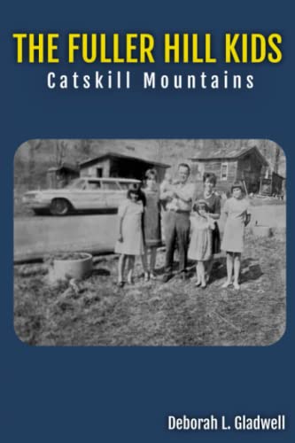 Read The Fuller Hill Kids: Catskill Mountains, written by Deborah L. Gladwell Read The Fuller Hill Kids: Catskill Mountains, written by Deborah L. Gladwell