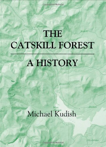 Read The Catskill Forest: A History, written by Michael Kudish