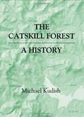 Read The Catskill Forest: A History, written by Michael Kudish