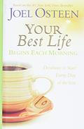 Read Your Best Life Begins Each Morning: Devotions to Start Every Day of the Year (Faithwords), written by Joel Osteen