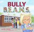 Read Bully B.E.A.N.S.: A Picture Book to Help Kids Stand Up Against Bullying, written by Julia Cook