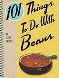 Read 101 Things To Do With Beans, written by Eliza Cross Read 101 Things To Do With Beans, written by Eliza Cross