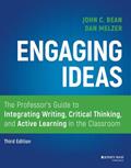 Read Engaging Ideas: The Professor's Guide to Integrating Writing, Critical Thinking, and Active Learning in the Classroom, written by John C. Bean; Dan Melzer