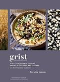 Read Grist: A Practical Guide to Cooking Grains, Beans, Seeds, and Legumes, written by Abra Berens