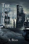 Read The End of the World, written by A. Bean