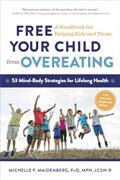 Read Free Your Child from Overeating: A Handbook for Helping Kids and Teens, written by Michelle P. Maidenberg