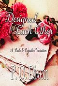 Read Designed for Each Other: A Pride and Prejudice Variation (Pride and Prejudice Variations), written by P. O. Dixon