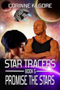 Read Promise The Stars: A Star Tracers Space Opera Romance, written by Corinne Kilgore