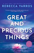 Read Great And Precious Things, written by Rebecca Yarros