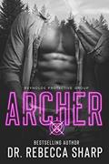 Read Archer (Reynolds Protective Book 1), written by Dr. Rebecca Sharp