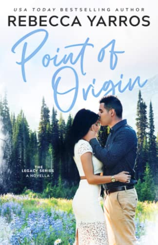 Read Point of Origin: A Legacy Novella, written by Rebecca Yarros