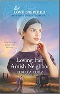 Read Loving Her Amish Neighbor (Love Inspired), written by Rebecca Kertz