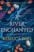 Read A River Enchanted: A Novel (Elements of Cadence, 1), written by Rebecca Ross
