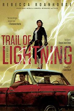 Trail of Lightning (The Sixth World Book 1), written by Rebecca Roanhorse
