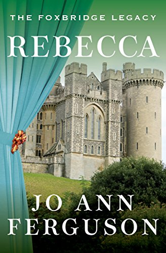 Read Rebecca (The Foxbridge Legacy), written by Jo Ann Ferguson