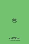Read Spotify: The Ultimate Guide, written by Kyle Treadwell