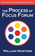 Read The Process of Focus Forum: Peer-Assisted Learning & Development (Masters' Focus Forum Series), written by William Masters