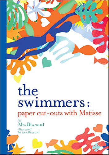 Read The Swimmers: Paper Cut-Outs with Matisse, written by Ms. Bianchi Read The Swimmers: Paper Cut-Outs with Matisse, written by Ms. Bianchi
