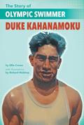 Read The Story of Olympic Swimmer Duke Kahanamoku, written by Ellen Crowe