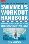 Read The Swimmer's Workout Handbook: Improve Fitness with 100 Swim Workouts and Drills, written by Terri Schneider
