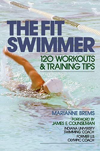 Read The Fit Swimmer: 120 Workouts & Training Tips, written by BREMS Read The Fit Swimmer: 120 Workouts & Training Tips, written by BREMS