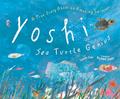 Read Yoshi, Sea Turtle Genius: A True Story about an Amazing Swimmer, written by Lynne Cox
